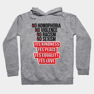 No Homophobia, No Violence, No Racism, No Sexism, No Hate. Hoodie